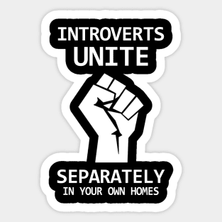 Introverts unite separately in your own homes Sticker